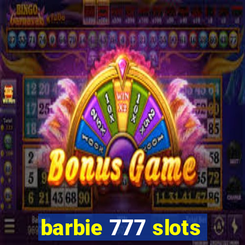 barbie 777 slots